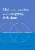 Multiculturalism and Intergroup Relations: Psychological Implications for Democracy in Global Context