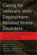 Caring for Veterans with Deployment-Related Stress Disorders: Iraq, Afghanistan, and Beyond