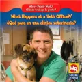 What Happens at a Vet's Office? Qui pasa en una cli nica veterinaria?