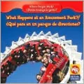 What Happens at an Amusement Park?/Qu' Pasa En Un Parque de Diversiones?