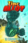 The Zinc Alloy: The Invincible Boy-Bot