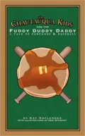 The Chautauqua Kids and the Fuddy Duddy Daddy: A Tale of Pancakes and Baseball