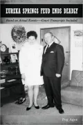 Eureka Springs Feud ends Deadly: Based on Actual Events---Court Transcripts Included
