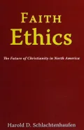 Book cover of Faith Ethics: The Future of Christianity in North America
