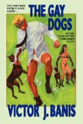 The Gay Dogs: The Further Adventures of That Man from C. A. M. P.