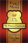 The Princess Casamassima: A Play in Five Acts