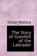 The Story of Grenfell of the Labrador