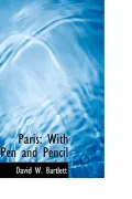 Paris: With Pen and Pencil