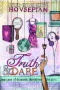 Truth and Dare: A Year of Dynamic Devotions for Girls