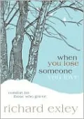 When You Lose Someone You Love: Comfort for Those Who Grieve