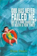 God Has Never Failed Me, But...
