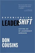 Experiencing Leadershift: Letting Go of Leadership Heresies