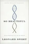 So Beautiful: Divine Design for Life and the Church