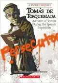 Tomas de Torquemada: Architect of Torture During the Spanish Inquisition