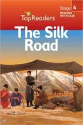 The Silk Road Top Readers (Top Readers, Stage 4 Reading With Ease)