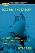 Seizing the Enigma: The Race to Break the German U-Boat Codes 1939-1943 (Barnes & Noble Rediscovers Series)