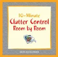 10-Minute Clutter Control Room by Room