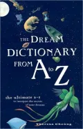 The Dream Dictionary from A to Z: The Ultimate A-Z to Interpret the Secrets of Your Dreams
