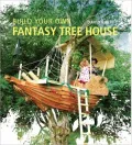 Build Your Own Fantasy Treehouse