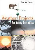 Weather Projects for Young Scientists: Experiments and Science Fair Ideas