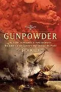 Gunpowder: Alchemy, Bombards, and Pyrotechnics : the History of the Explosive Tath Changed t...