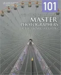 101 Quick and Easy Ideas Taken from the Master Photographers of the Twentieth Century