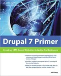 Drupal 7 Primer: Creating CMA-based Websites: a Guide for Beginners