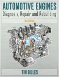 Automotive Engines: Diagnosis, Repair, Rebuilding