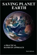 Saving Planet Earth - A Practical Hands On Approach