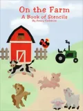 On the Farm: A Book of Stencils