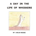 A Day in the Life of Whiskers (Paperback)