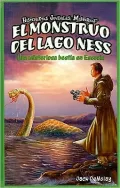 El Monstruo del Lago Ness: Una Misteriosa Bestia en Escocia = Loch Ness Monster