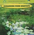 Examining Pond Habitats (Hardback)