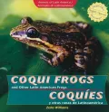Coqui Frogs and Other Latin American Frogs/  Coquies y otras ranas de Latinoamerica
