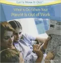What to Do When Your Parent Is Out of Work