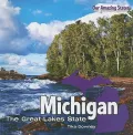 Michigan: The Great Lakes State