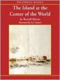 The Island at the Center of the World: The Epic Story of Dutch Manhattan and the Forgotten Colony That Shaped America