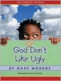 God Still Don't Like Ugly