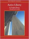 Active Liberty: Interpreting Our Democratic Constitution