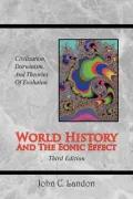 World History And The Eonic Effect: Civilization, Darwinism And Theories of Evolution (Third...