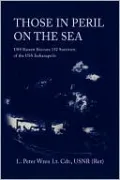 Those in Peril on the Sea: USS Bassett Rescues 152 Survivors of the USS Indianapolis