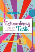 Extraordinary Taste: A Festive Guide for Life after Weight Loss Surgery