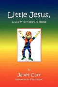 Little Jesus, A Walk In His Father's Footsteps (Paperback)