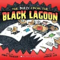 The Bully From The Black Lagoon