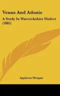 Venus and Adonis: A Study in Warwickshire Dialect (1885)