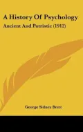 A History of Psychology: Ancient and Patristic (1912)