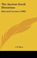 The Ancient Greek Historians: Harvard Lectures (1909)