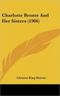 Charlotte Bronte and Her Sisters