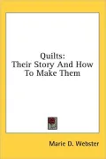 Quilts: Their Story and How to Make Them