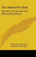 The Mahdi of Allah: The Story of the Dervish Mohammed Ahmed